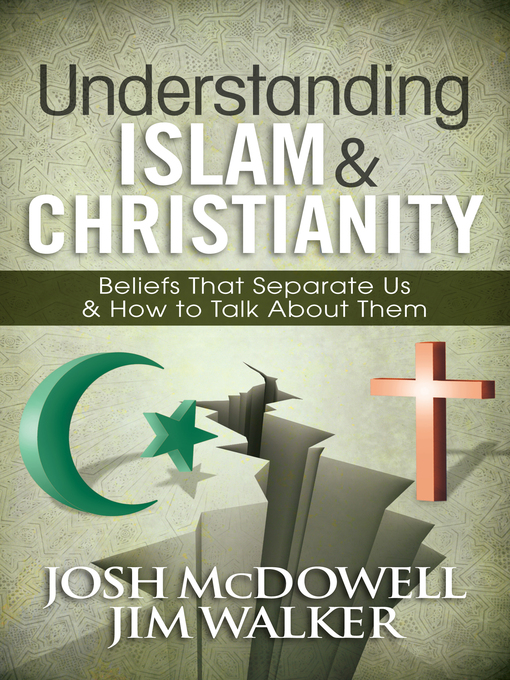 Title details for Understanding Islam and Christianity by Josh McDowell - Available